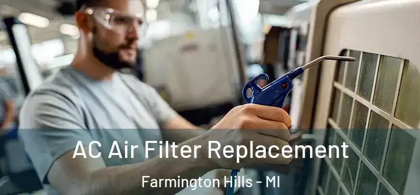 AC Air Filter Replacement Farmington Hills - MI