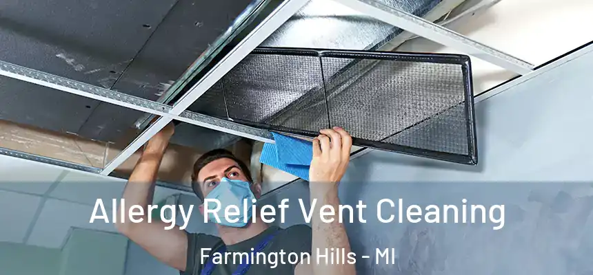  Allergy Relief Vent Cleaning Farmington Hills - MI
