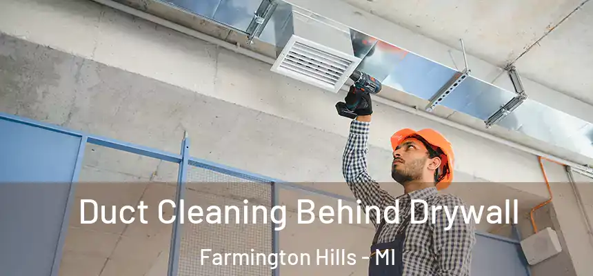  Duct Cleaning Behind Drywall Farmington Hills - MI
