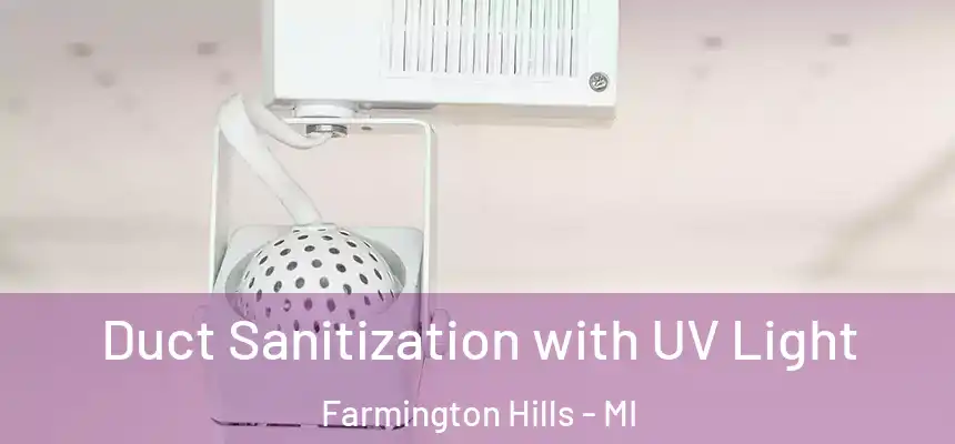  Duct Sanitization with UV Light Farmington Hills - MI