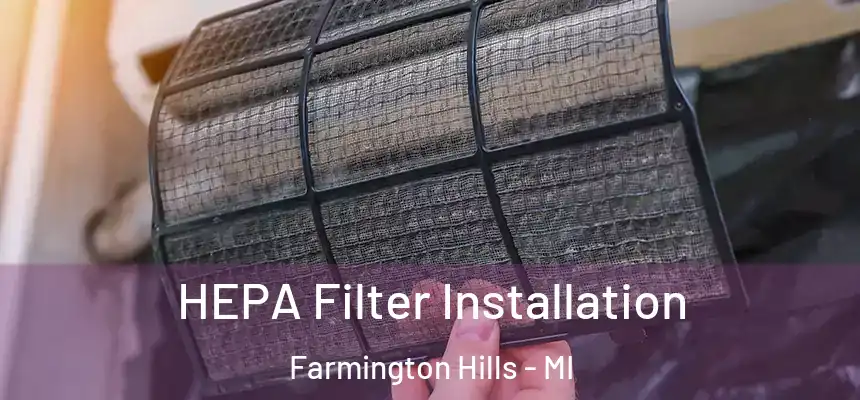 HEPA Filter Installation Farmington Hills - MI