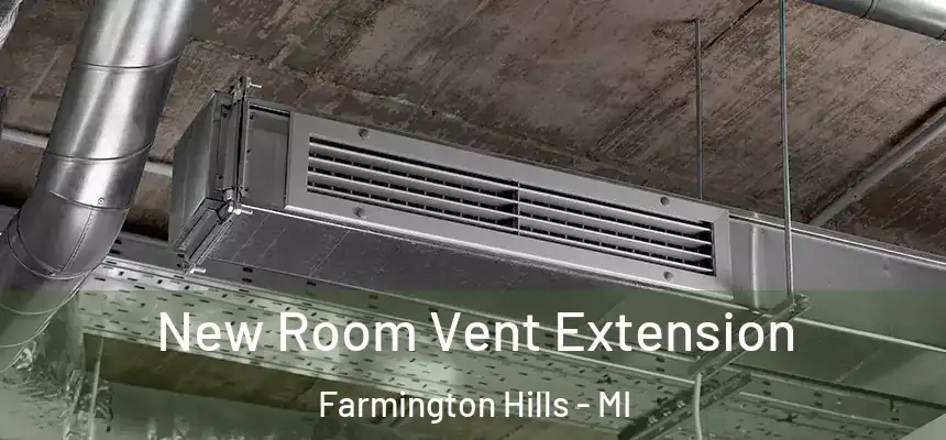  New Room Vent Extension Farmington Hills - MI