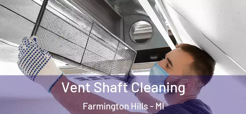  Vent Shaft Cleaning Farmington Hills - MI