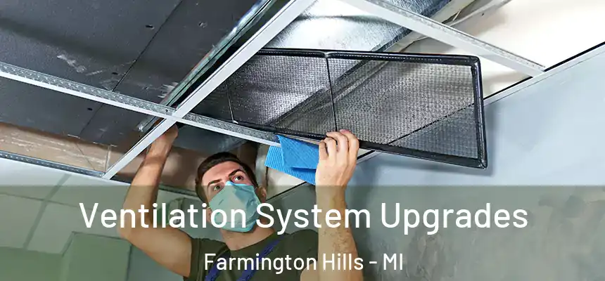 Ventilation System Upgrades Farmington Hills - MI